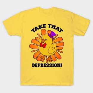 Take that depression T-Shirt